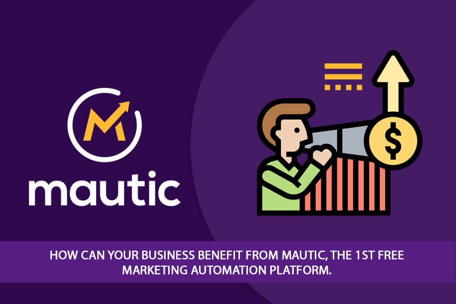 How can your business benefit from Mautic, the 1st free Marketing Automation Platform.