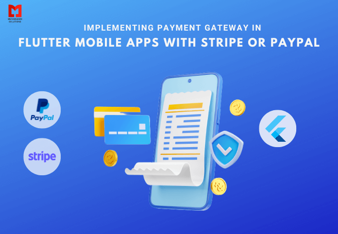 Implementing Payment Gateway in flutter Mobile Apps with stripe or Paypal 