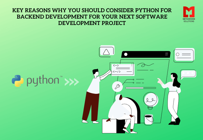 Key Reasons Why You Should Consider Python for Backend Development for Your Next Software Development Project