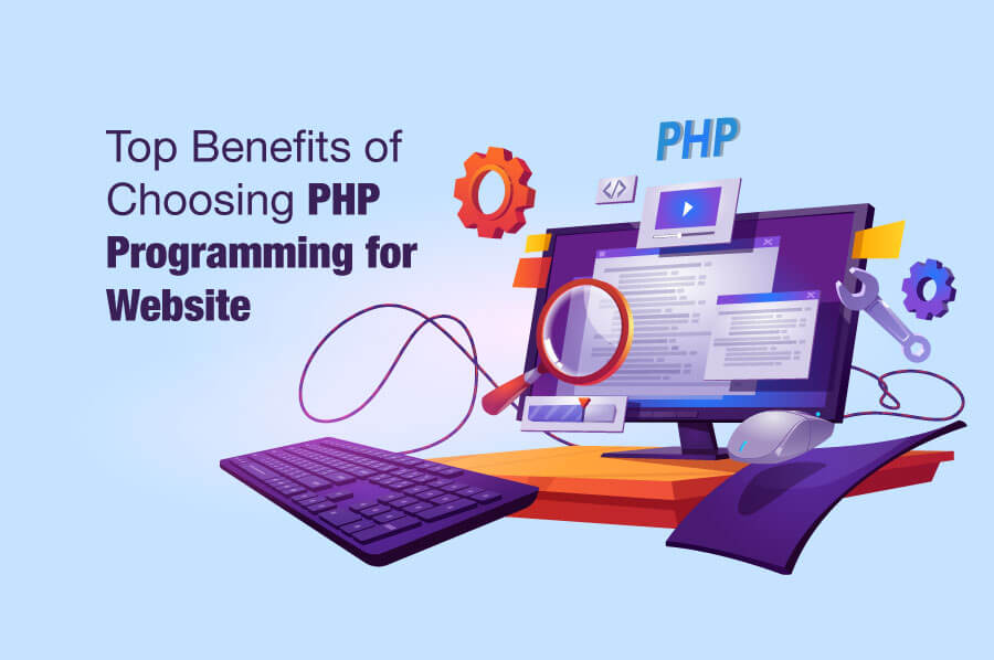 Top Benefits of Choosing PHP Programming for Website
