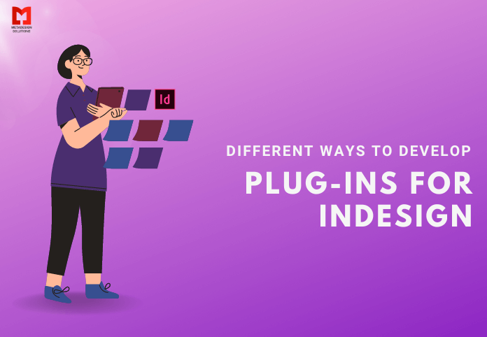  Different ways to develop Plug-ins for InDesign