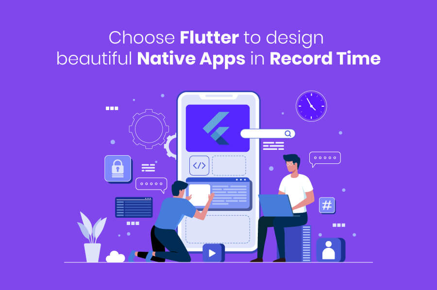 Choose Flutter to design beautiful native apps in Record Time
