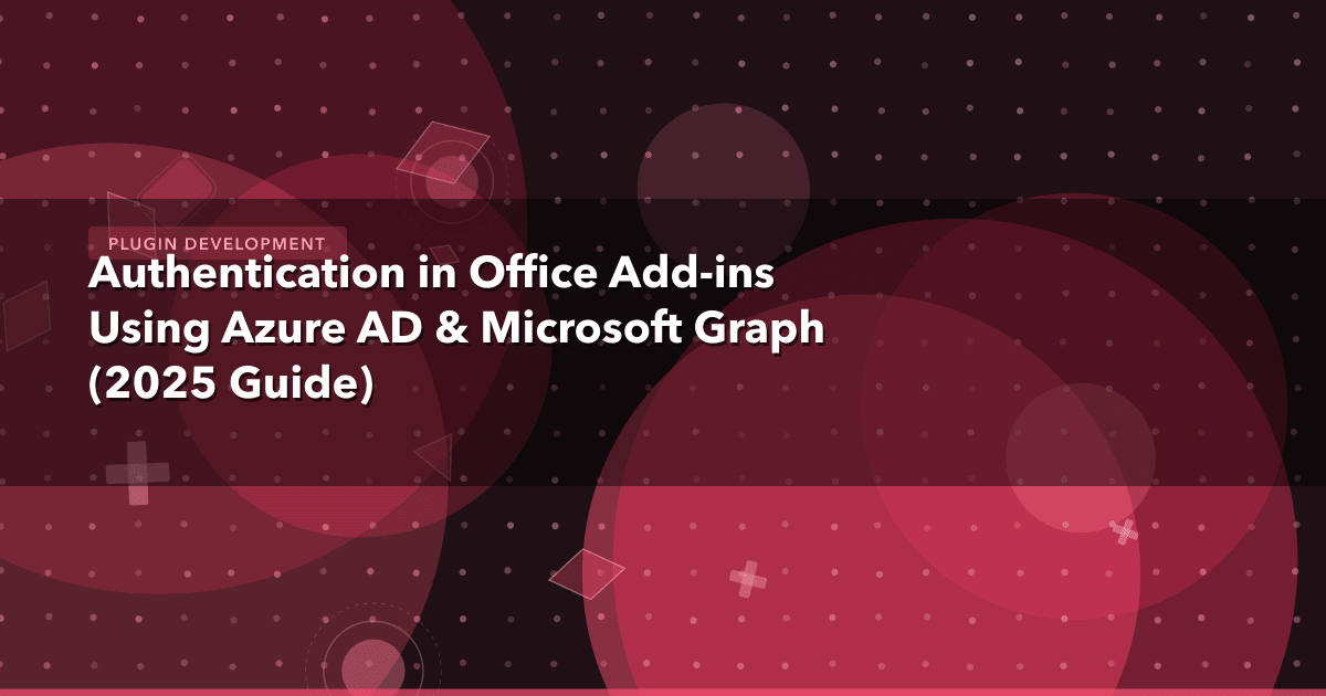 Authentication in Office Add-ins Using Azure AD & Microsoft Graph (2025 Guide) — Plugin Development thumbnail