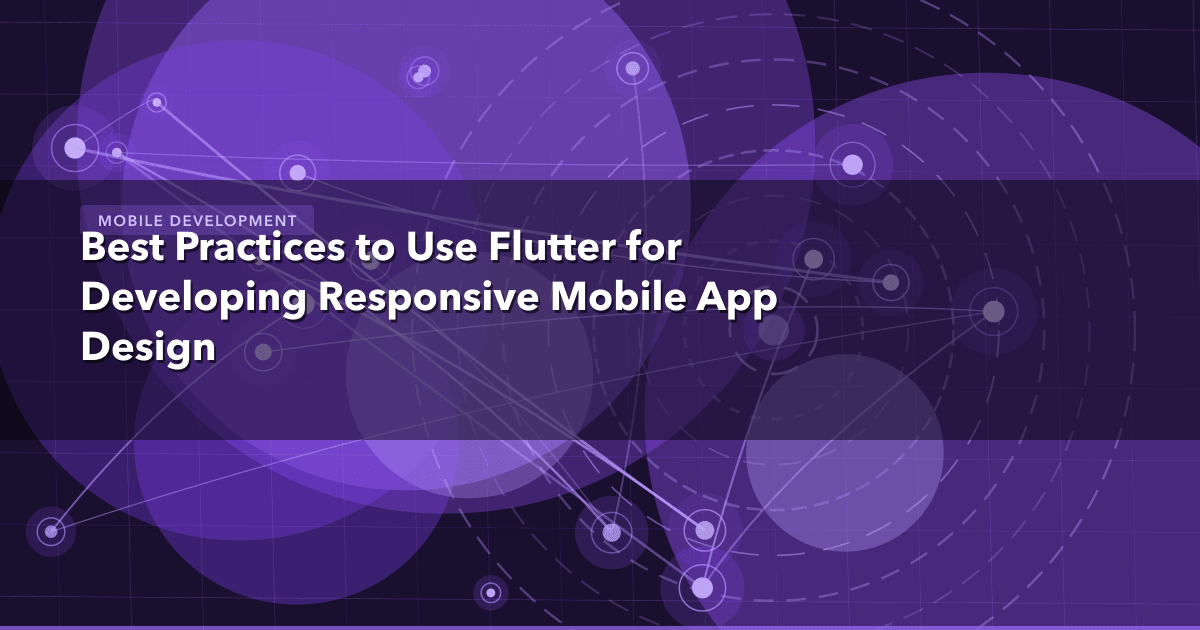 Best Practices to Use Flutter for Developing Responsive Mobile App Design — Mobile Development thumbnail