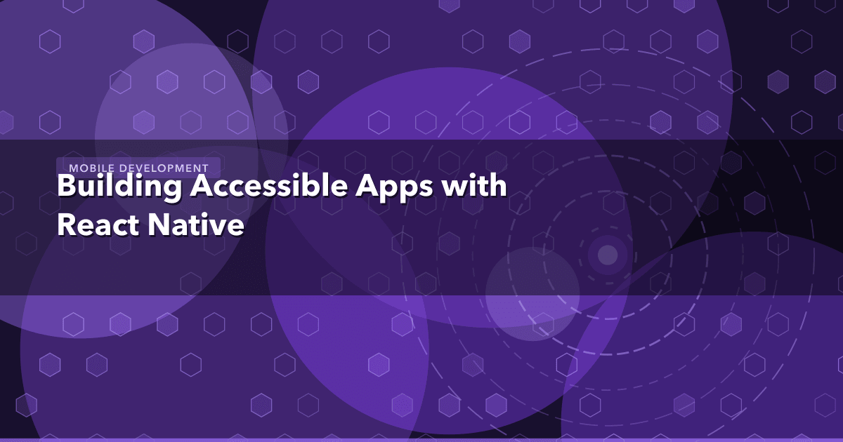 Building Accessible Apps with React Native — Mobile Development thumbnail