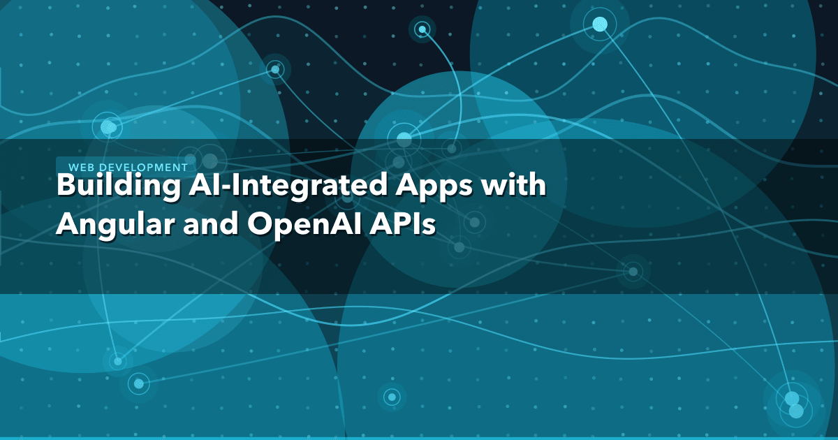 Building AI-Integrated Apps with Angular and OpenAI APIs — Web Development thumbnail