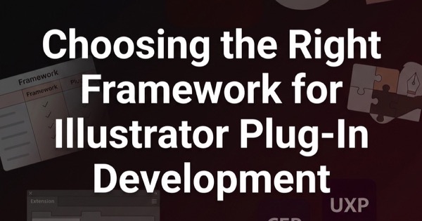 Choosing the Right Framework for Illustrator Plug-In Development: ExtendScript vs CEP vs UXP — Adobe & InDesign thumbnail