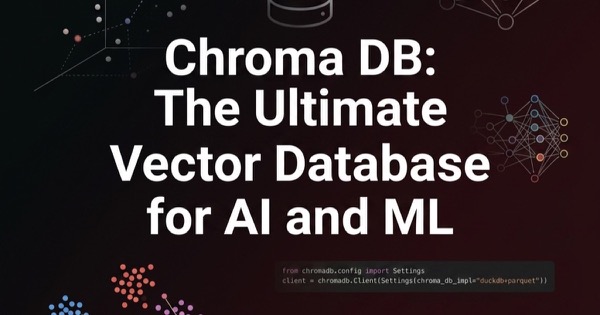 Chroma DB: The Ultimate Vector Database for AI and Machine Learning Revolution — AI & Machine Learning thumbnail