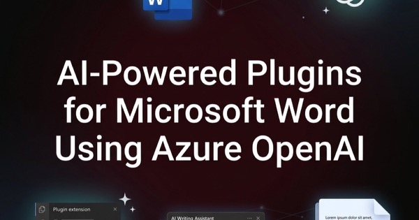 Creating AI-Powered Plugins for Microsoft Word Using Azure OpenAI (2025 Guide) — Plugin Development thumbnail