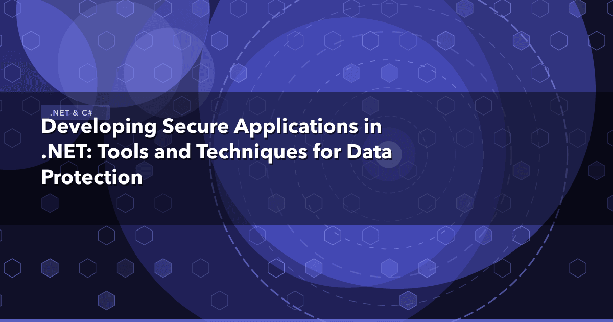Developing Secure Applications in .NET: Tools and Techniques for Data Protection — .NET & C# thumbnail