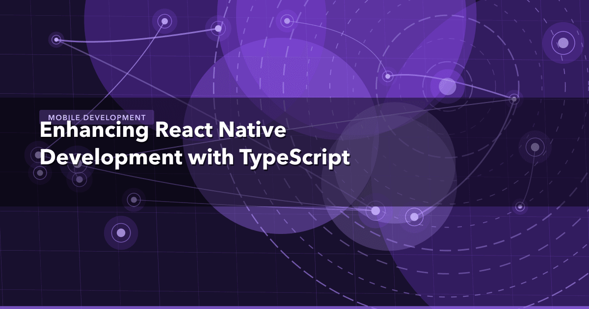 Enhancing React Native Development with TypeScript — Mobile Development thumbnail