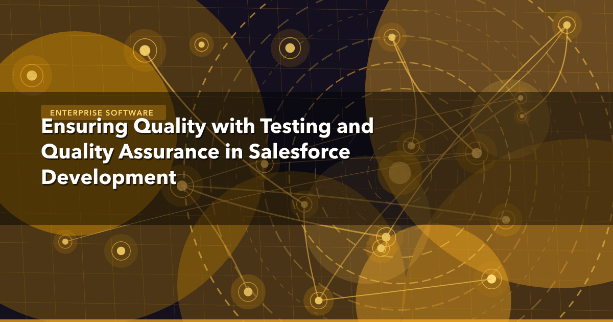 Ensuring Quality with Testing and Quality Assurance in Salesforce Development — Enterprise Software thumbnail