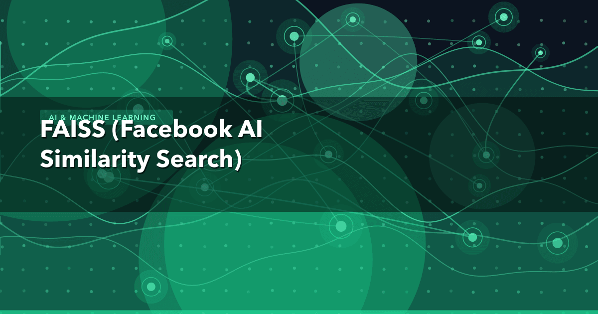 FAISS (Facebook AI Similarity Search) — AI & Machine Learning thumbnail
