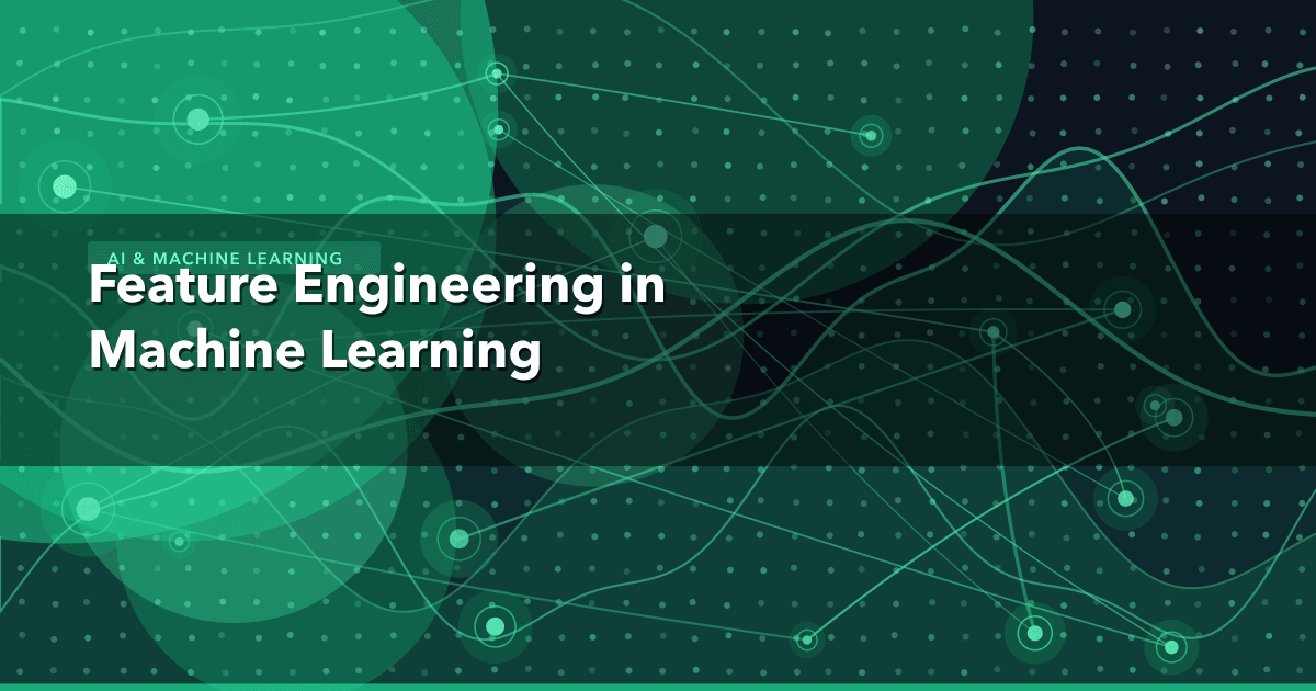 Feature Engineering in Machine Learning — AI & Machine Learning thumbnail