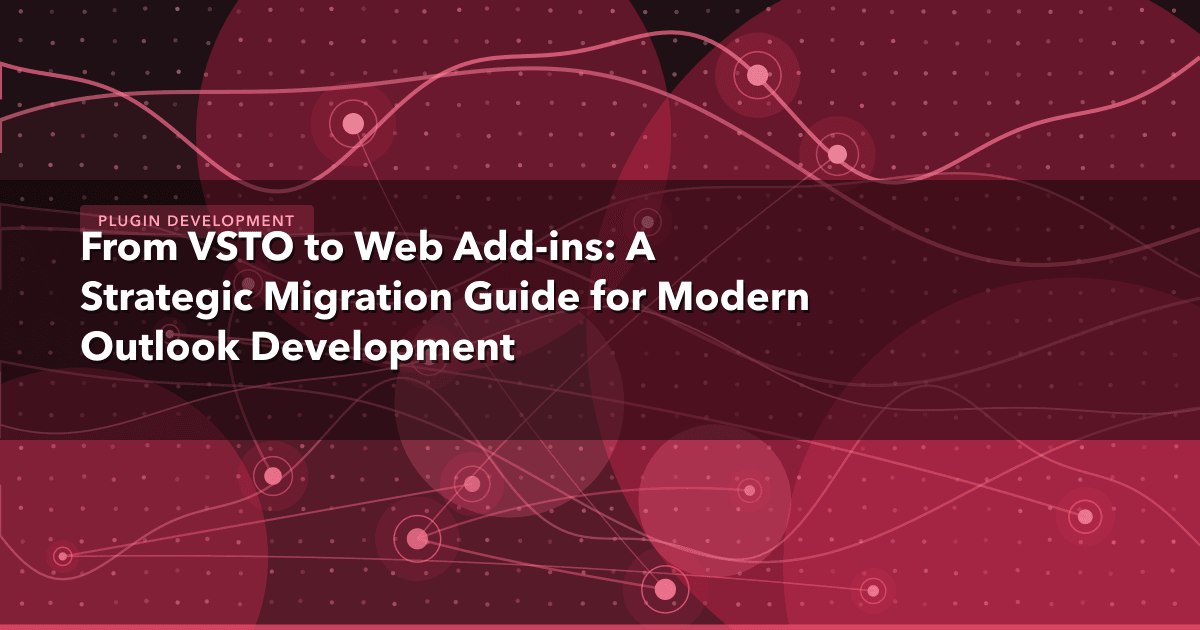 From VSTO to Web Add-ins: A Strategic Migration Guide for Modern Outlook Development — Plugin Development thumbnail