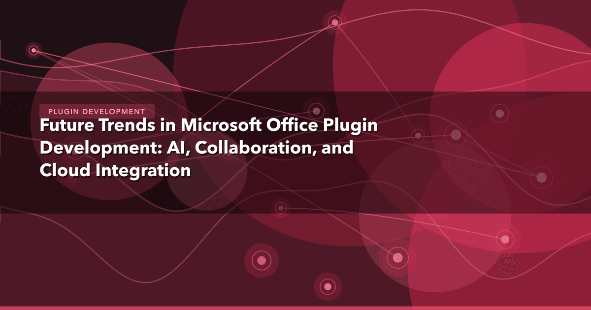 Future Trends in Microsoft Office Plugin Development: AI, Collaboration, and Cloud Integration — Plugin Development thumbnail