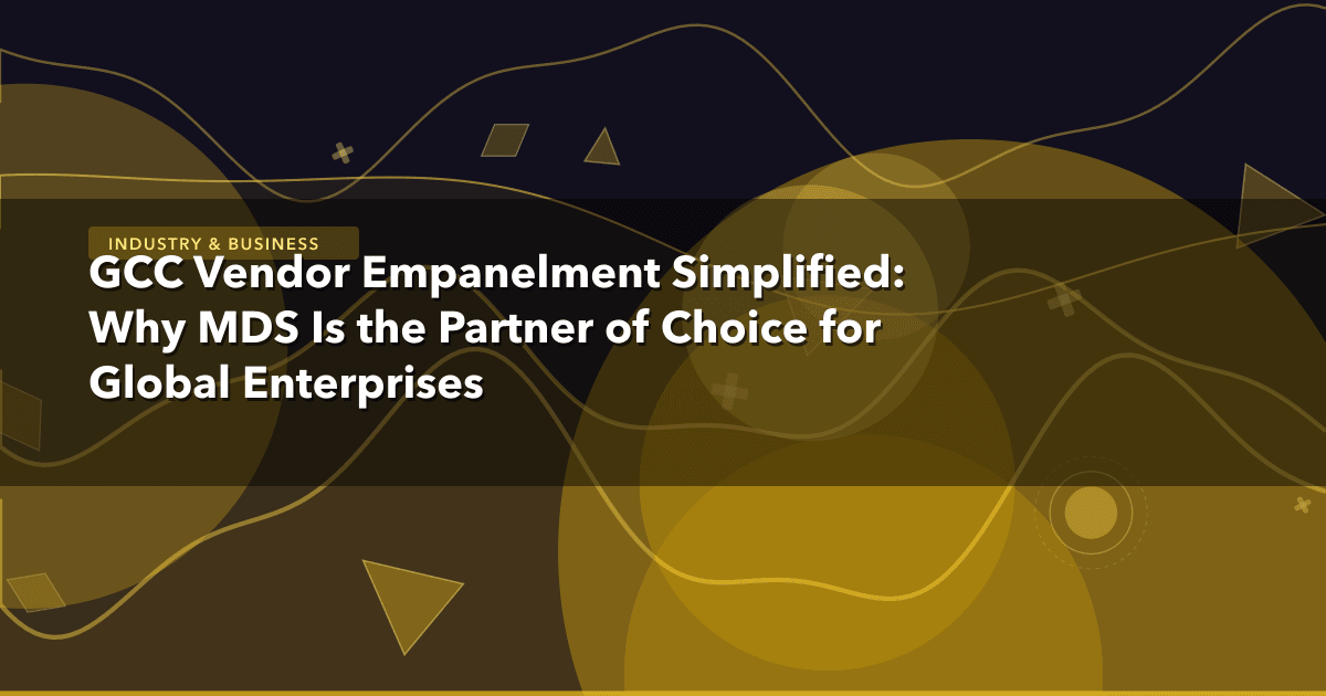 GCC Vendor Empanelment Simplified: Why MDS Is the Partner of Choice for Global Enterprises — Industry & Business thumbnail