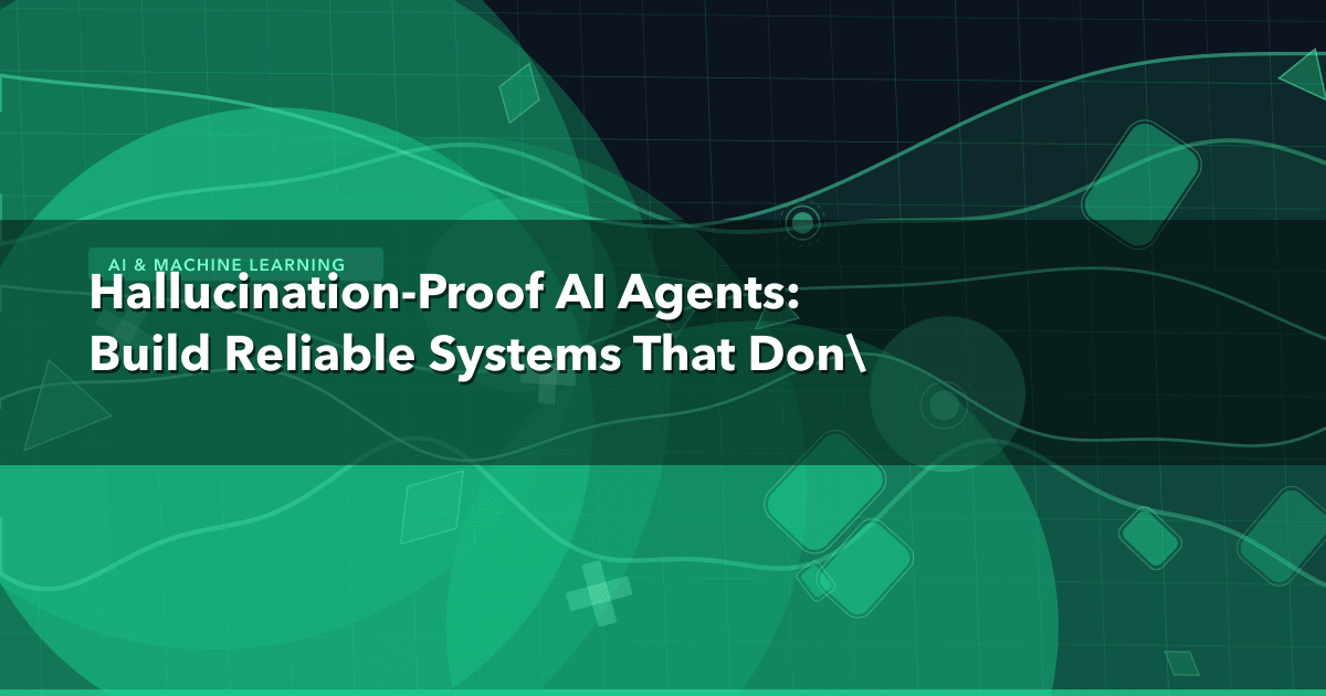 Hallucination-Proof AI Agents: Build Reliable Systems That Don't Generate False Information — AI & Machine Learning thumbnail