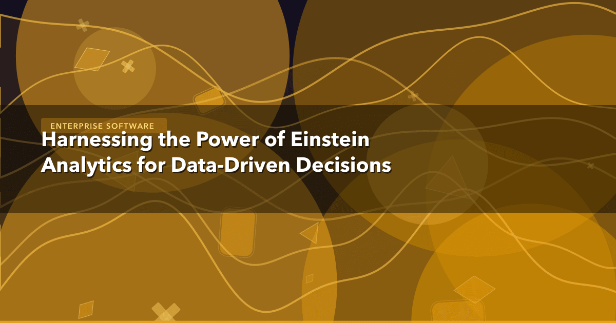 Harnessing the Power of Einstein Analytics for Data-Driven Decisions — Enterprise Software thumbnail