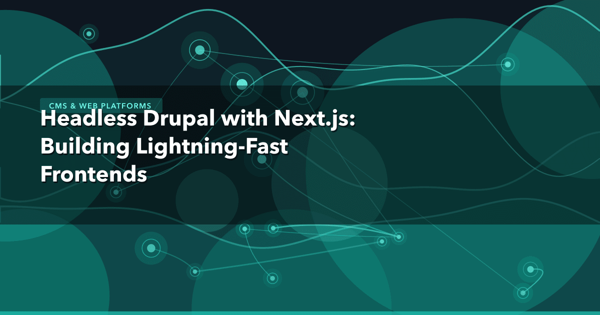 Headless Drupal with Next.js: Building Lightning-Fast Frontends — CMS & Web Platforms thumbnail