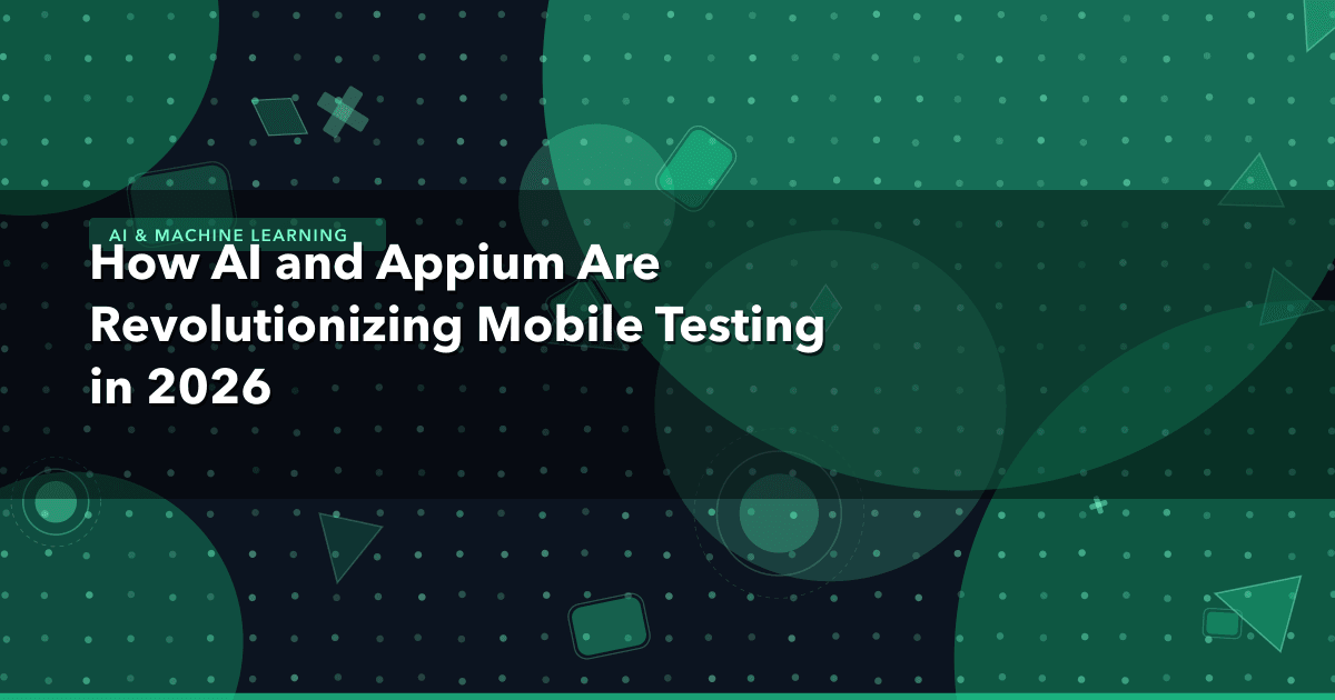 How AI and Appium Are Revolutionizing Mobile Testing in 2026