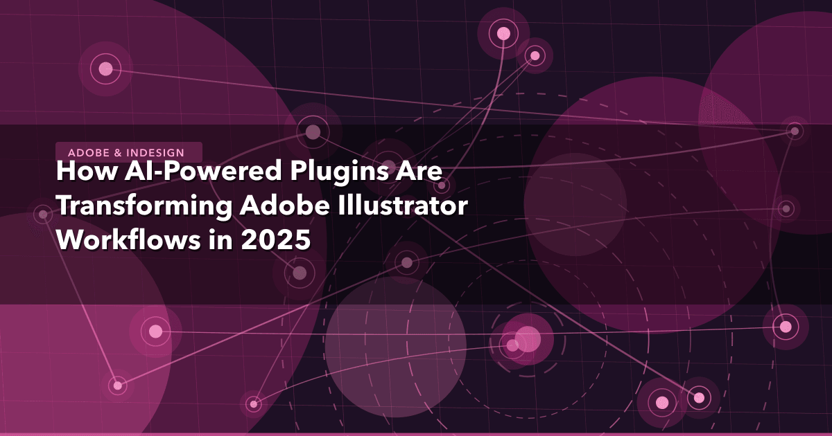 How AI-Powered Plugins Are Transforming Adobe Illustrator Workflows in 2025 — Adobe & InDesign thumbnail