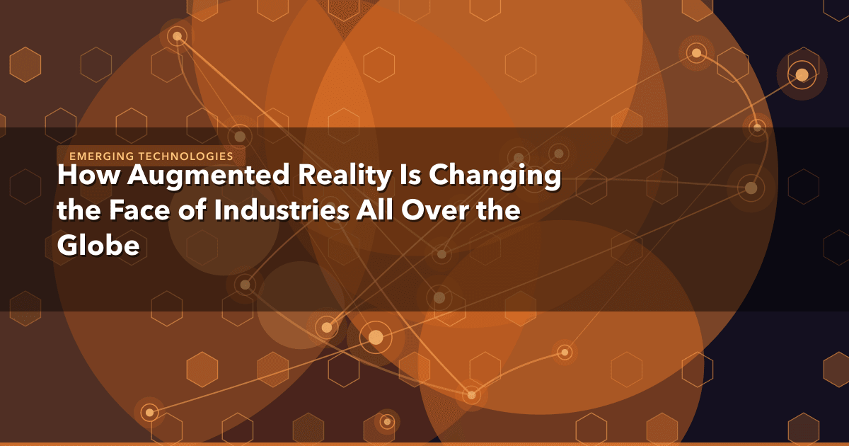 How Augmented Reality Is Changing the Face of Industries All Over the Globe — Emerging Technologies thumbnail