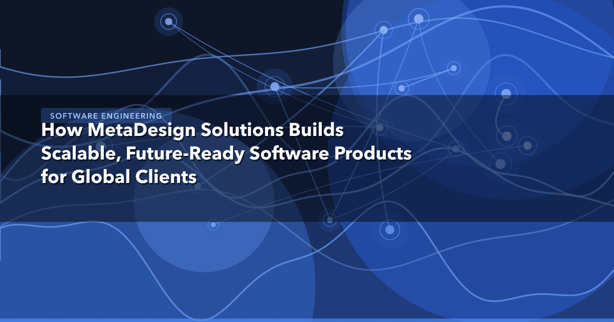 How MetaDesign Solutions Builds Scalable, Future-Ready Software Products for Global Clients — Software Engineering thumbnail