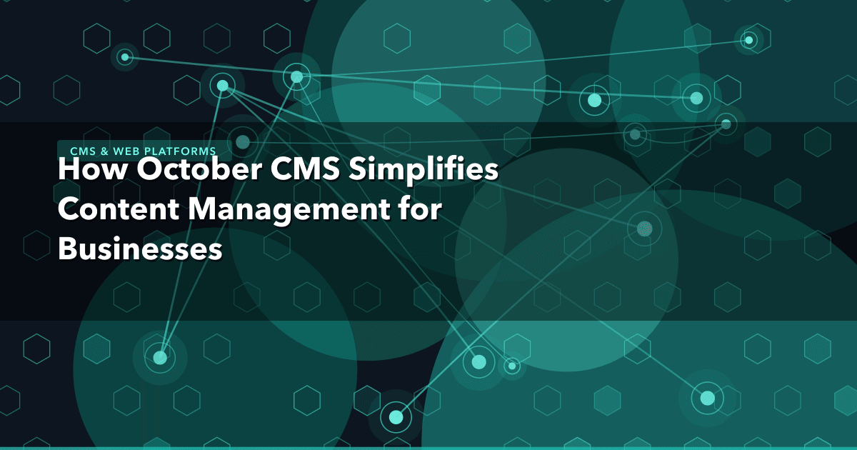 How October CMS Simplifies Content Management for Businesses — CMS & Web Platforms thumbnail