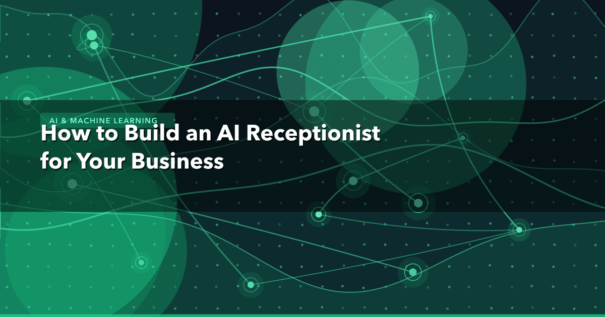 How to Build an AI Receptionist for Your Business — AI & Machine Learning thumbnail