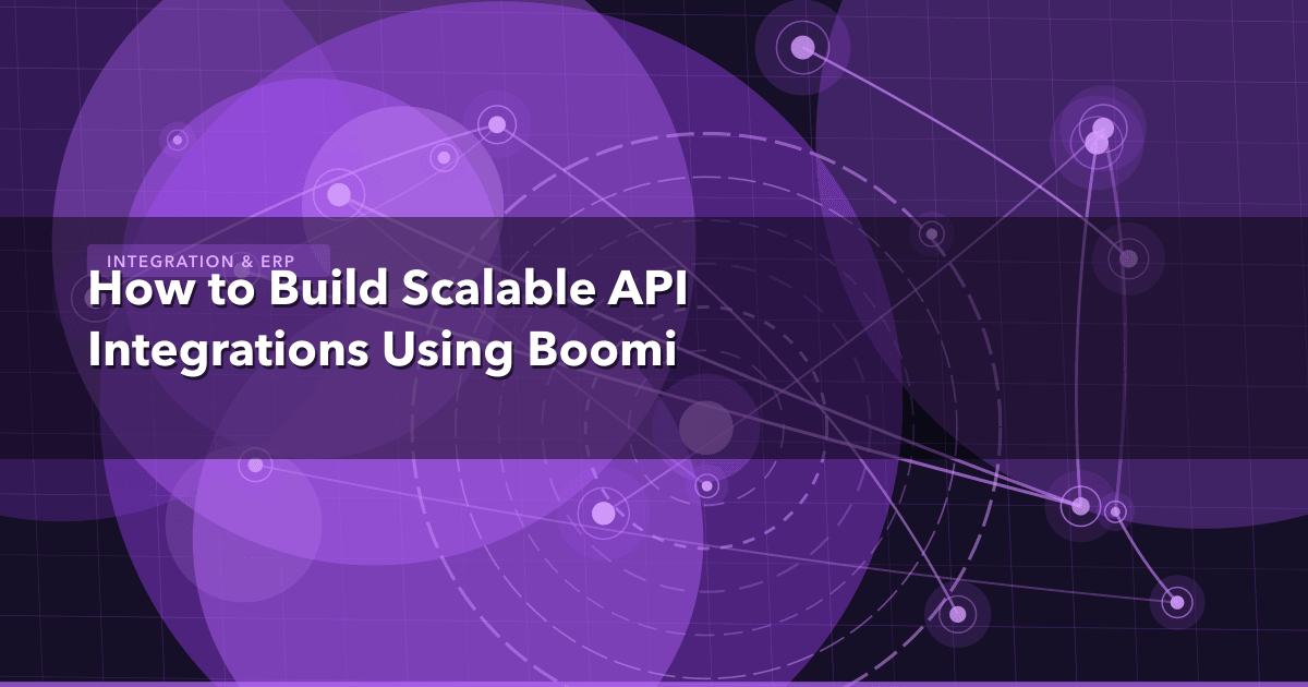 How to Build Scalable API Integrations Using Boomi — Integration & ERP thumbnail