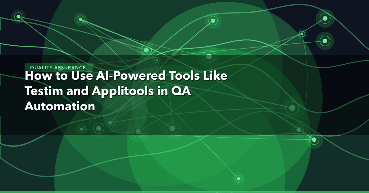 How to Use AI-Powered Tools Like Testim and Applitools in QA Automation — Quality Assurance | MetaDesign Solutions