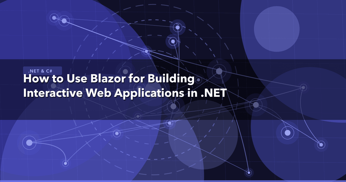 How to Use Blazor for Building Interactive Web Applications in .NET — .NET & C# thumbnail