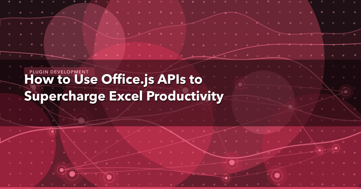 How to Use Office.js APIs to Supercharge Excel Productivity — Plugin Development | MetaDesign Solutions