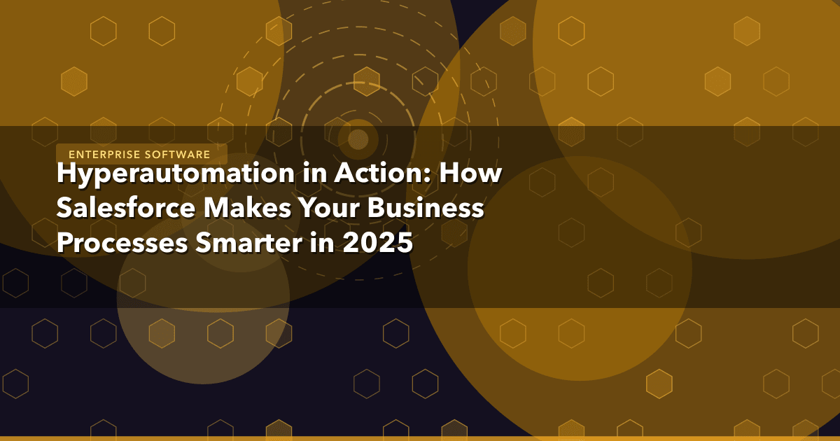 Hyperautomation in Action: How Salesforce Makes Your Business Processes Smarter in 2025 — Enterprise Software thumbnail