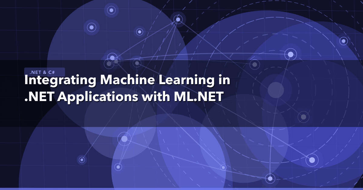 Integrating Machine Learning in .NET Applications with ML.NET — .NET & C# | MetaDesign Solutions