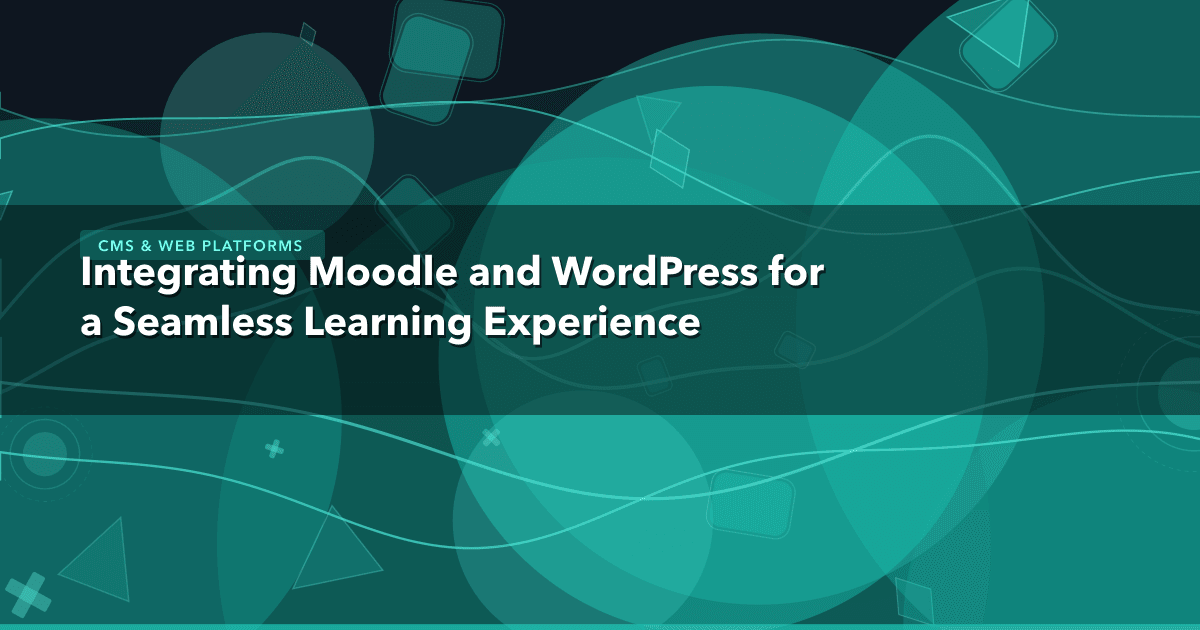 Integrating Moodle and WordPress for a Seamless Learning Experience — CMS & Web Platforms thumbnail