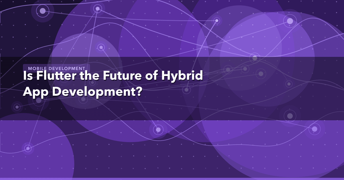 Is Flutter the Future of Hybrid App Development? — Mobile Development thumbnail