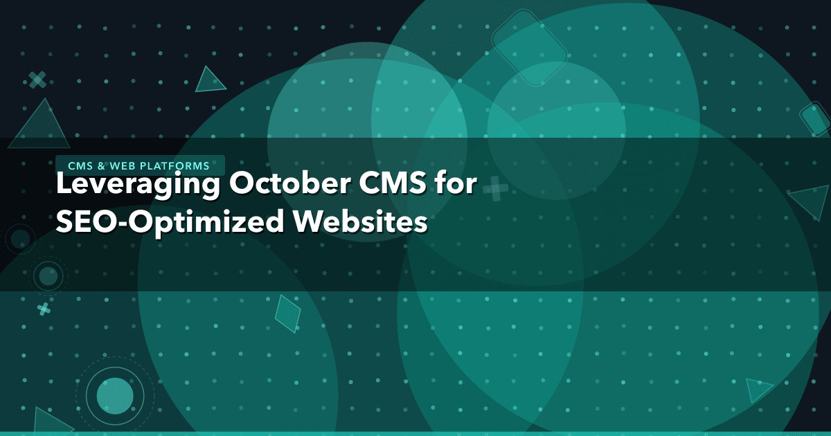 Leveraging October CMS for SEO-Optimized Websites — CMS & Web Platforms thumbnail