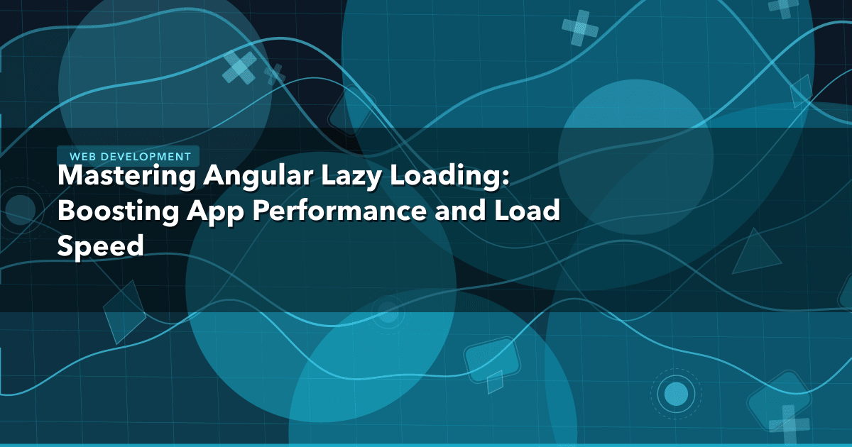 Mastering Angular Lazy Loading: Boosting App Performance and Load Speed — Web Development thumbnail
