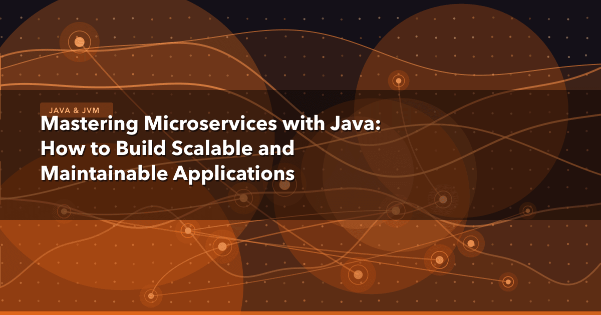 Mastering Microservices with Java: How to Build Scalable and Maintainable Applications — Java & JVM thumbnail