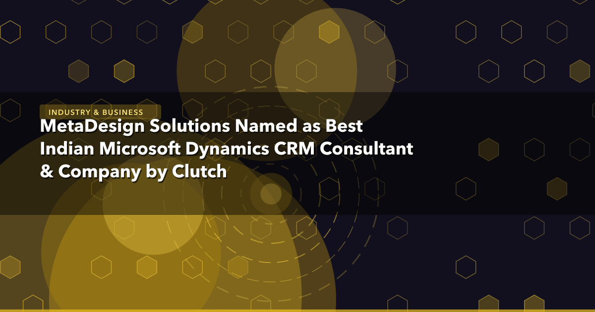 MetaDesign Solutions Named as Best Indian Microsoft Dynamics CRM Consultant & Company by Clutch
