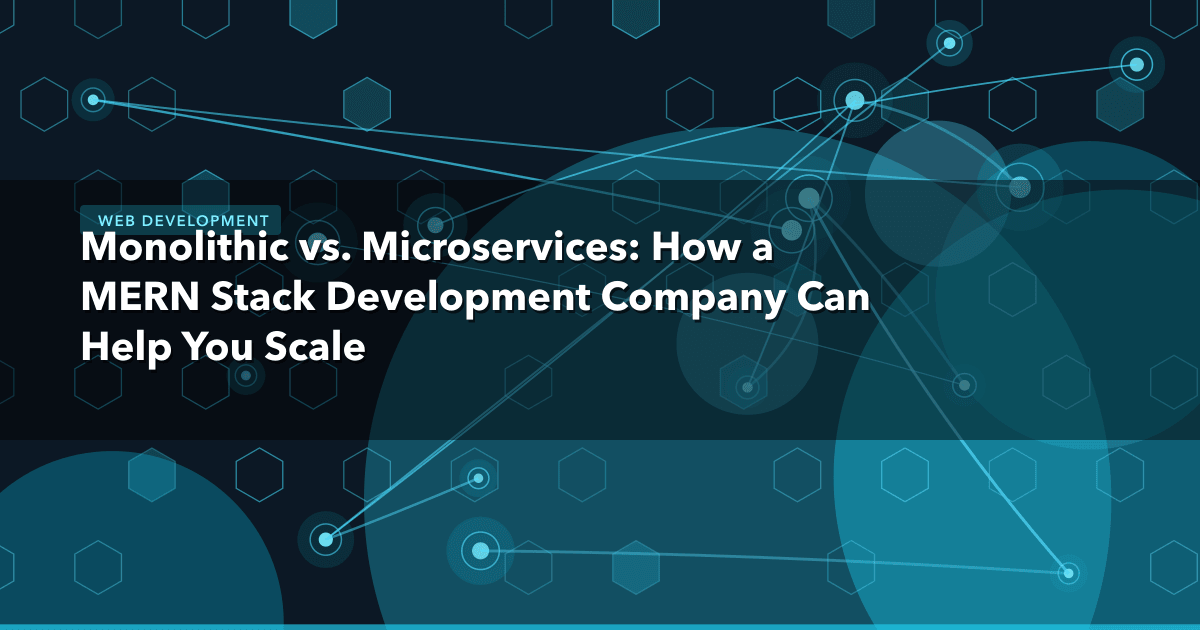 Monolithic vs. Microservices: How a MERN Stack Development Company Can Help You Scale — Web Development thumbnail