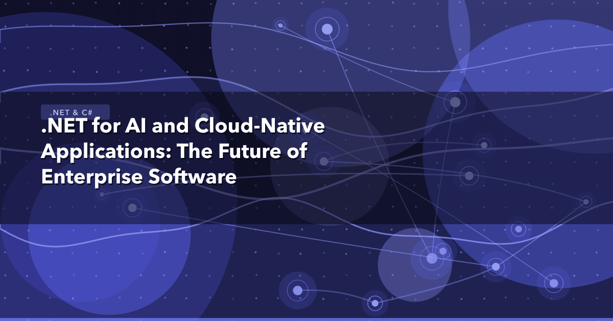 .NET for AI and Cloud-Native Applications: The Future of Enterprise Software — .NET & C# thumbnail