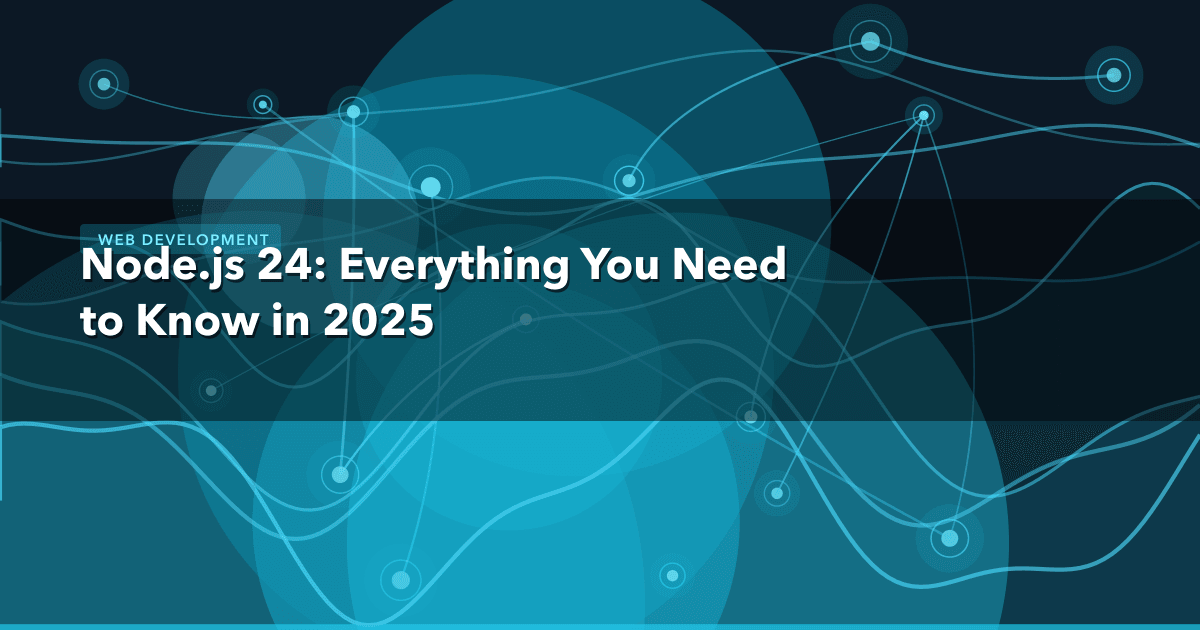 Node.js 24: Everything You Need to Know in 2025 — Web Development thumbnail