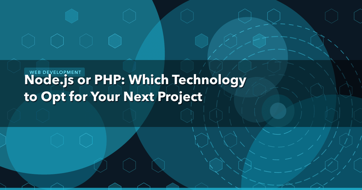 Node.js or PHP: Which Technology to Opt for Your Next Project — Web Development thumbnail