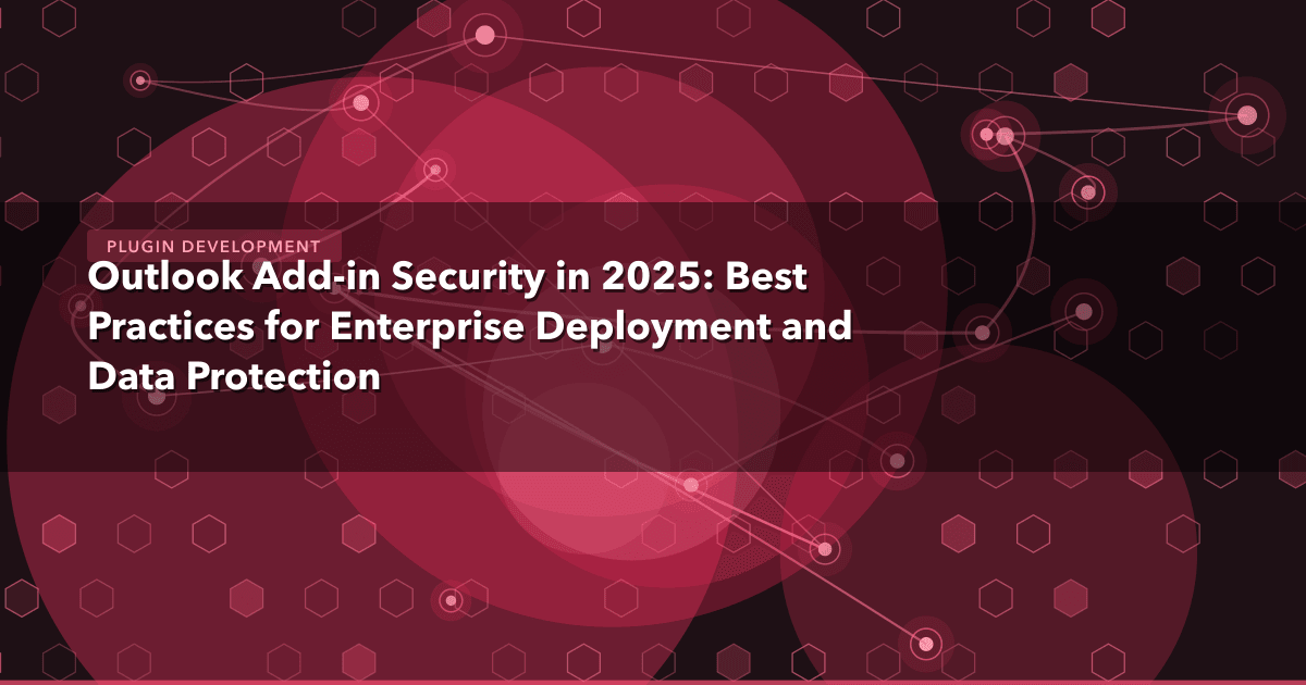 Outlook Add-in Security in 2025: Best Practices for Enterprise Deployment and Data Protection — Plugin Development thumbnail