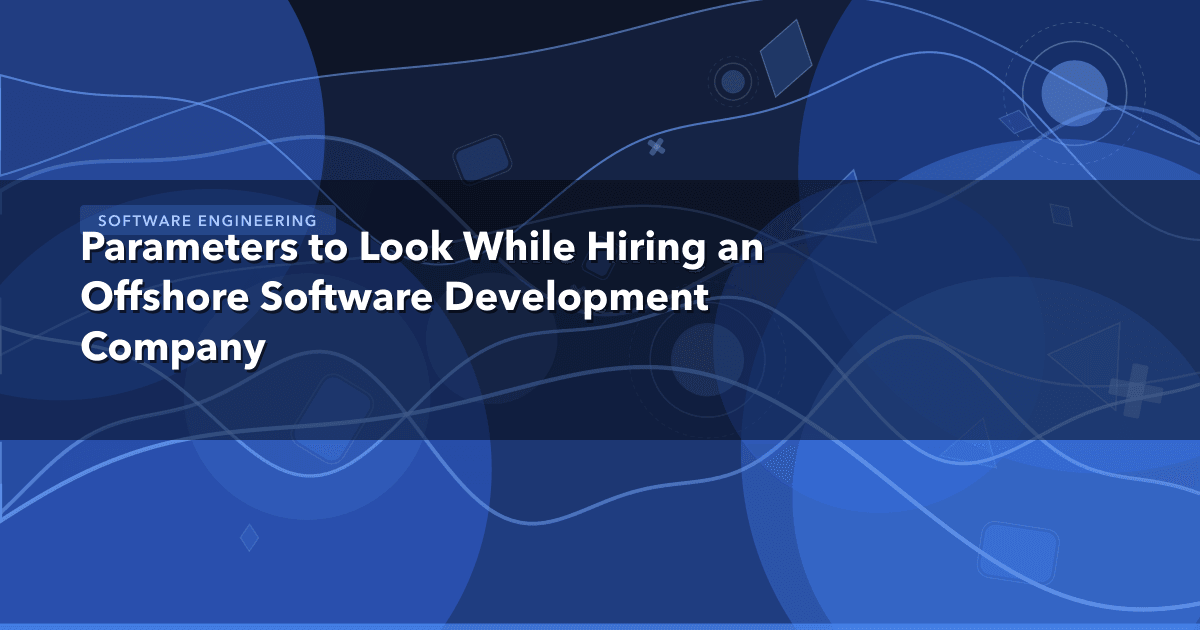 Parameters to Look While Hiring an Offshore Software Development Company — Software Engineering thumbnail