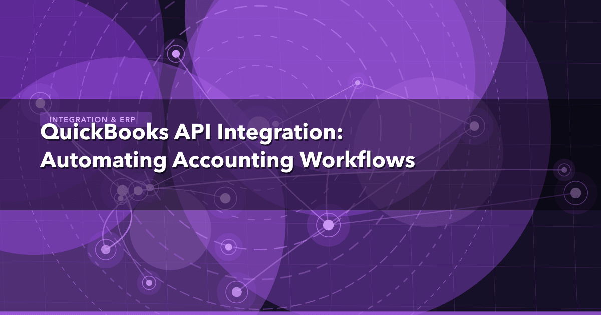 QuickBooks API Integration: Automating Accounting Workflows — Integration & ERP thumbnail