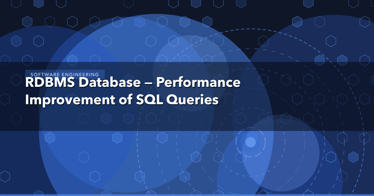RDBMS Database — Performance Improvement of SQL Queries — Software Engineering thumbnail